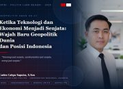 Ketika Teknologi dan Ekonomi Menjadi Senjata: Wajah Baru Geopolitik Dunia dan Posisi Indonesia
