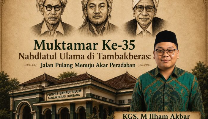 Muktamar Ke-35 Nahdlatul Ulama di Tambakberas: Jalan Pulang Kembali Ke Akar Peradaban