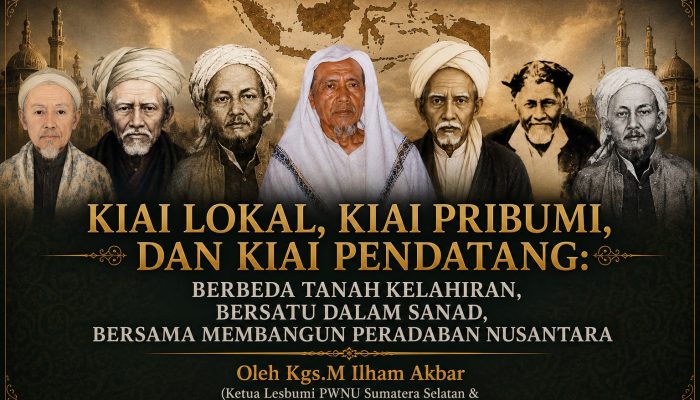 Kiai Lokal, Kiai Pribumi, dan Kiai Pendatang: Berbeda Asal Usul, Bersatu dalam Sanad, Bersama Membangun Peradaban Nusantara