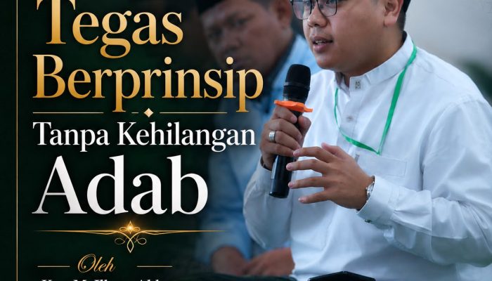 Tegas Berprinsip Tanpa Kehilangan Adab