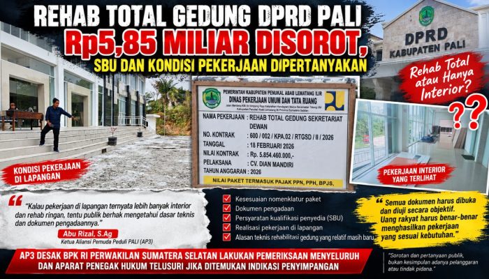 Proyek Rehab Gedung DPRD PALI Rp5,85 Miliar Jadi Sorotan, Legalitas dan Mutu Pekerjaan Dipertanyakan