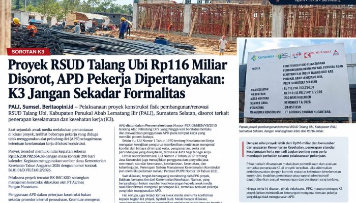 “Proyek RSUD Talang Ubi Rp116 Miliar Disorot, APD Dipertanyakan di Tengah Monitoring Kemenkes”
