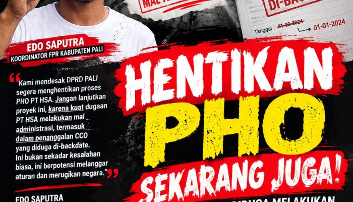 Terindikasi CCO DI-BACKDATE, FPR PALI Desak Pansus Hentikan PHO PT HSA Sekarang Juga
